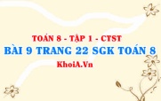 Bài 9 trang 22 SGK Toán 8 Tập 1 Chân trời sáng tạo